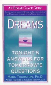 Dreams: Tonight's Answers for Tomorrow's Questions