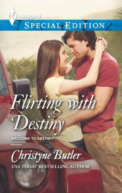 Flirting with Destiny (Welcome to Destiny, Bk 6) (Harlequin Special Edition, No 2289)