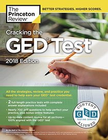 Cracking the GED Test with 2 Practice Exams, 2018 Edition (College Test Preparation)
