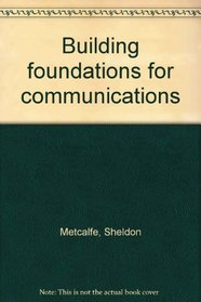 Building foundations for communications