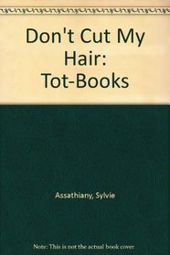 Don't Cut My Hair: Tot-Books