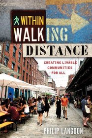 Within Walking Distance: Creating Livable Communities for All