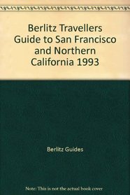 Berlitz Travellers Guide to San Francisco and Northern California 1993