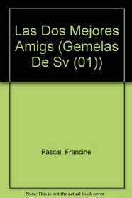 Las Dos Mejores Amigs (Gemelas De Sv (01)) (Spanish Edition)