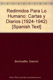 Redimidos Para Lo Humano:  Cartas y Diarios (1924-1942)
