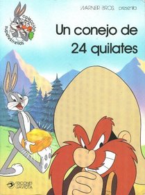 Warner Bros. Presenta Un Conejo de 24 Quilates (Coleccion Superestrellas Warner / Looney Tunes) (Spanish Edition)