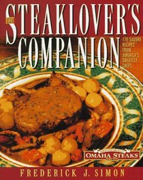 Steaklover's Companion : 170 Savory Recipes from America's Greatest Chefs
