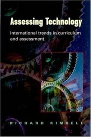 Assessing Technology: International Trends in Curriculum and Assessment Uk, Germany, Usa, Taiwan, Australia