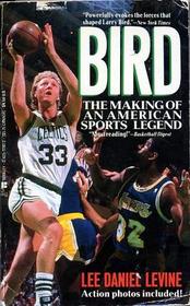 Bird: The Making of an American Sports Legend