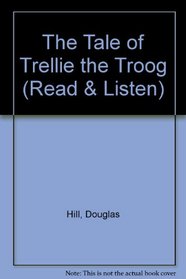 The Tale of Trellie the Troog (Read & Listen)
