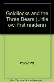 Goldilocks and the Three Bears (Little owl first readers)
