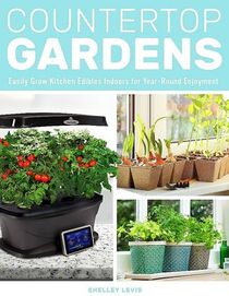 Countertop Gardens: Easily Grow Kitchen Edibles Indoors for Year-Round Enjoyment