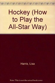 Hockey (How to Play the All-Star Way)