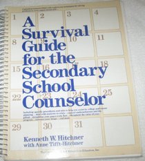 A Survival Guide for the Secondary School Counselor