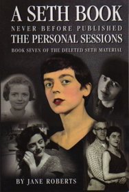 The Personal Sessions: Book 7 of the Deleted Material (A Seth Book)