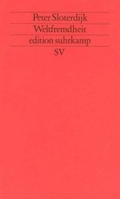 Weltfremdheit (Edition Suhrkamp) (German Edition)