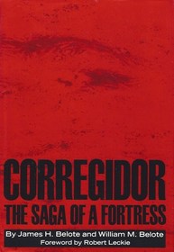 Corregidor: The Saga of a Fortress