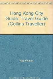 Hong Kong City Guide: Travel Guide (Collins Traveller)