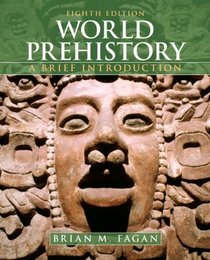 World Prehistory: A Brief Introduction (8th Edition) (MyAnthroKit Series)