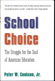 School Choice : The Struggle for the Soul of American Education