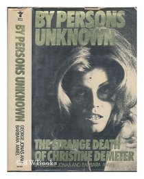 By persons unknown: The strange death of Christine Demeter
