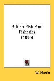 British Fish And Fisheries (1850)
