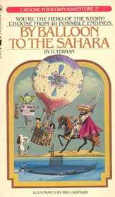 By Baloon to the Sahara (Choose Your Own Adventure 3)