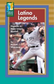 Latino Legends: Hispanics in Major League Baseball (High Five Reading-Green Level)