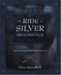 To Ride a Silver Broomstick: New Generation Witchcraft