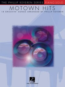 Motown Hits: arranged by Phillip Keveren Phillip Keveren Series (Phillip Keveren)