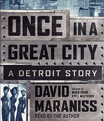 Once in a Great City: Why Detroit Mattered (Audio CD) (Unabridged)