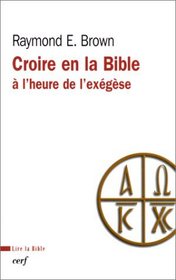 Croire en la Bible  l'heure de l'xgse