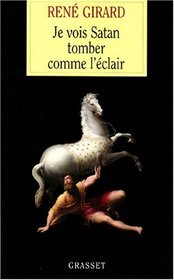 Je vois Satan tomber comme l'e?clair (French Edition)