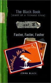 The Black Book: Diary of a Teenage Stud, Vol. IV: Faster, Faster, Faster