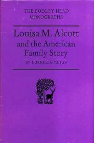 Louisa M.Alcott and the American Family Story (B.H.Monograph)