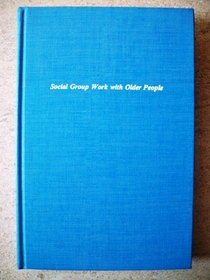 Social Group Work With Older People (Growing Old Series)