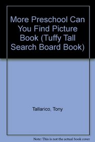 More Preschool Can You Find Picture Book (Tuffy Tall Search Board Book)