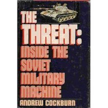 The Threat: Inside the Soviet Military Machine