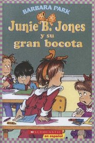 Junie B. Jones y su gran bocota / Junie B. Jones and Her Big Fat Mouth (Spanish Edition)