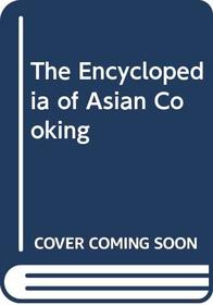 The Encyclopedia of Asian Cooking
