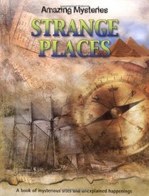 Strange Places (Amazing Mysteries)