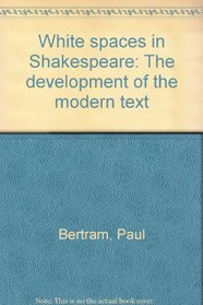 White spaces in Shakespeare: The development of the modern text