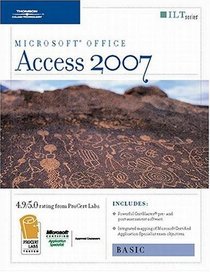 Access 2007: Basic + CertBlaster (ILT (Axzo Press))