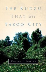 The Kudzu That Ate Yazoo City