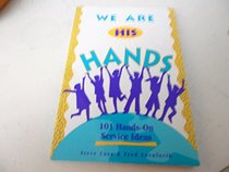 We are his hands: 101 hands-on service ideas