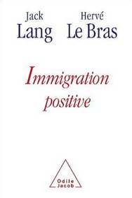 Immigration Positive (French Edition)