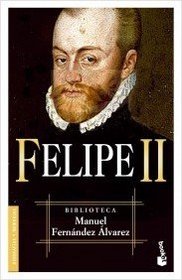 Felipe II (Biblioteca Manuel Fernandez Alvarez) (Spanish Edition)