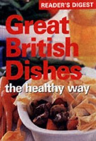 Great British Dishes the Healthy Way (Readers Digest)