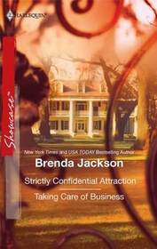 Strictly Confidential Attraction / Taking Care of Business (Harlequin Showcase, No 11)