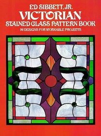 Victorian Stained Glass Pattern Book: 96 Designs for Workable Projects (Dover Pictorial Archives Series)